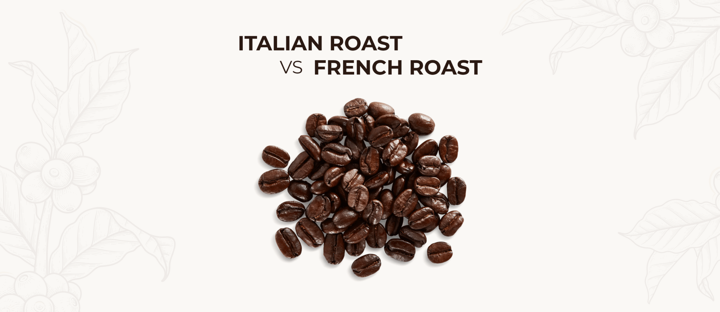 Italian Roast vs. French Roast